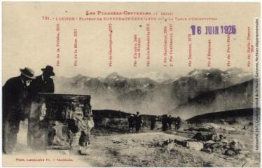 Les Pyrénées Centrales (1re série). 751. Luchon : plateau de Superbagnères (1800 m.) : la table d'orientation. - Toulouse : phototypie Labouche frères, [entre 1918 et 1937], tampon d'édition du 12 octobre 1928. - Carte postale