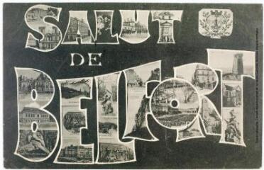 Salut de Belfort. - Belfort : Schmitt et fils, éditeurs, tampon de la poste du 10 janvier 1906. - Carte postale