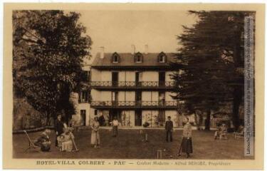 Hôtel-villa Colbert : Pau. Confort moderne. Alfred Bergez, propriétaire. - Toulouse : édition Photo Océan, Labouche frères, [entre 1937 et 1950]. - Carte postale