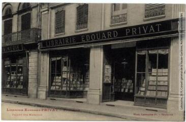 Librairie Edouard Privat, Toulouse : façade des magasins. - Toulouse : phototypie Labouche frères, marque LF au verso, [entre 1905 et 1907]. - Carte postale