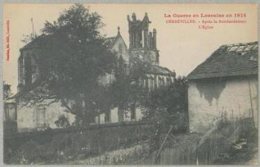 La guerre en Lorraine en 1914. Gerbéviller : après le bombardement : l'église. - Lunéville : Bastien, [entre 1914 et 1918]. - Carte postale