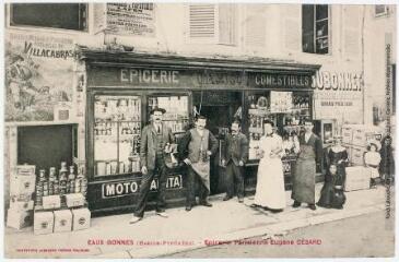 Eaux-Bonnes (Basses-Pyrénées) : épicerie parisienne Eugène Césard. - Toulouse : phototypie Labouche frères, marque LF au verso, [entre 1905 et 1925]. - Carte postale