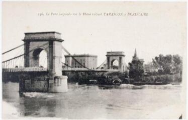 136. Le pont suspendu sur le Rhône reliant Tarascon à Beaucaire. - [s.l] : Collection L.A, [entre 1910 et 1940] (Toulouse : imp. A. Thiriat et cie). - Carte postale