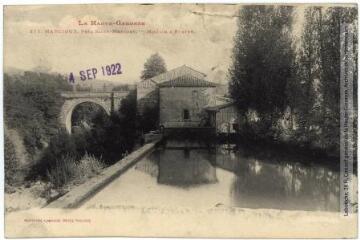 La Haute-Garonne. 371. Mancioux, près Saint-Martory : moulin à plâtre. - Toulouse : phototypie Labouche frères, marque LF au verso, [1911], tampon d'édition du 4 septembre 1922. - Carte postale