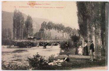 Les Pyrénées (1re Série). 99. Barbazan : le pont de Loures sur la Garonne. - Toulouse : phototypie Labouche frères, marque LF au verso, [entre 1911 et 1925]. - Carte postale