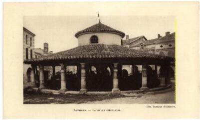Auvillar (Tarn-et-Garonne) : la halle circulaire / Syndicat d'initiative photogr. - [entre 1920 et 1950]. - Photographie
