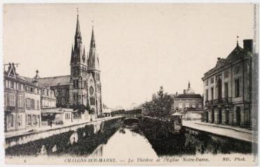 6. Chalons-sur-Marne. Le théâtre et l'église Notre-Dame
