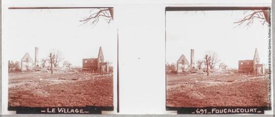 691. Foucaucourt : le village, [entre 1914 et 1918]. - Photographie