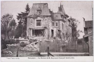 103. 1915. Sampigny : la maison de M. Raymond Poincaré bombardée. - [Londres] : Geo [W. Jones], [entre 1914 et 1918]. - Carte postale