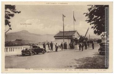 Les Basses-Pyrénées. 1517. Hendaye : pont international. Au fond, les 3 couronnes. X.O. 1901. - Toulouse : phototypie Labouche frères, [entre 1939 et 1945]. - Carte postale
