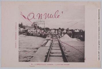 6. Libreville (Gabon) : l'ancien wharf / photographie Louis Handmann, Libreville. - Toulouse : phototypie Labouche frères, [entre 1918 et 1937]. - Carte postale