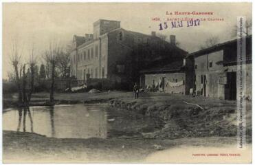 La Haute-Garonne. 1459. Saint-Léon : le château [de Rouaix]. - Toulouse : phototypie Labouche frères, marque LF au verso, [1917], tampon d'édition du 15 mai 1917. - Carte postale