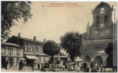 Banlieue de Toulouse. 22. Croix-Daurade : place de l'église. - Toulouse : phototypie Labouche frères, marque LF au verso, [1918]. - Carte postale