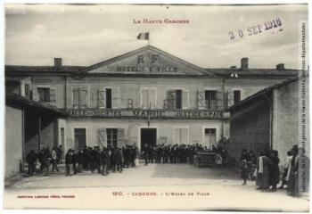 La Haute-Garonne. 1910. Cadours : l'hôtel de ville. - Toulouse : phototypie Labouche frères, marque LF au verso, [1911], tampon d'édition du 20 septembre 1916. - Carte postale