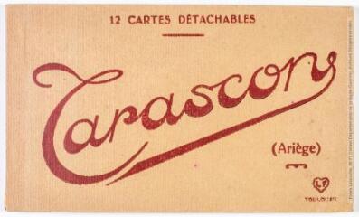 1 vue - Tarascon (Ariège). 12 cartes détachables. - Toulouse : édition Labouche frères, marque LF, [entre 1922 et 1930]. - Carnet (ouvre la visionneuse)