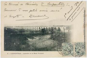2 vues - 8. Carpentras : aqueduc et le Mont Ventoux. - Carpentras : J. Brun et Cie éditeurs, tampon de la poste du 1er avril 1904. - Carte postale (ouvre la visionneuse)