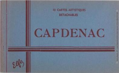 1 vue  - Capdenac. 10 cartes artistiques détachables. - Toulouse : édition Labouche frères, marque Elfe, [entre 1937 et 1950]. - Carnet (ouvre la visionneuse)