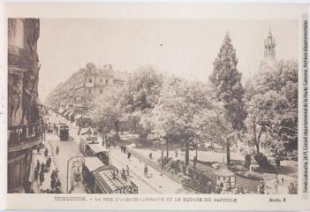 1 vue Toulouse : la rue d'Alsace-Lorraine et le square du Capitole. Hélio 3. - Toulouse : héliogravure Labouche frères, marque LF au verso, [entre 1918 et 1937]. - Carte postale