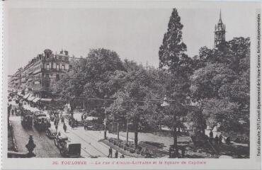 1 vue - 36. Toulouse : la rue d\'Alsace-Lorraine et le square du Capitole. - Toulouse : phototypie Labouche frères, [entre 1930 et 1937]. - Carte postale (ouvre la visionneuse)