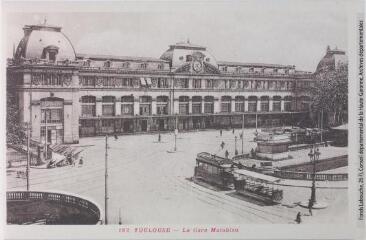 1 vue - 183. Toulouse : la gare Matabiau. - Toulouse : phototypie Labouche frères, [entre 1930 et 1937]. - Carte postale (ouvre la visionneuse)