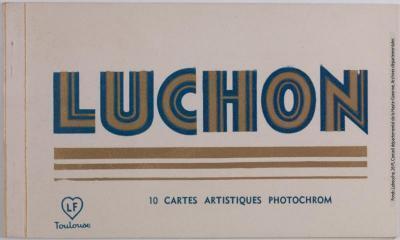 1 vue Luchon. 10 cartes artistiques photochrom. - Toulouse : éditions Pyrénées-Océan, Labouche frères, marque LF, [entre 1930 et 1950]. - Carnet