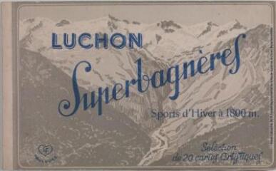 1 vue Luchon Superbagnères. Sports d'hiver à 1800 m. Sélection de 20 cartes artistiques. - Toulouse : éditions Labouche frères, marque LF, [entre 1930 et 1950]. - Carnet