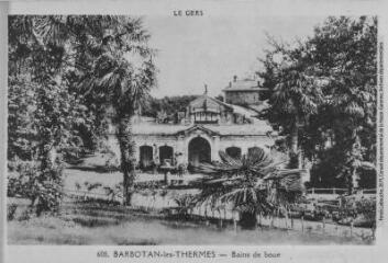 1 vue Le Gers. 600. Barbotan-les-Thermes : bains de boue. - Toulouse : édition Pyrénées-Océan, Labouche frères, [entre 1937 et 1950]. - Carte postale
