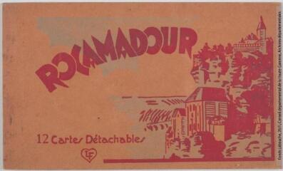 1 vue Rocamadour. 12 cartes détachables. - Toulouse : édition Labouche frères, marque LF, [entre 1918 et 1937]. - Carnet