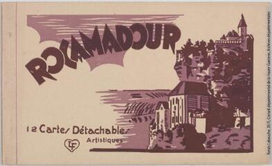 1 vue Rocamadour. 12 cartes détachables artistiques. - Toulouse : éditions Labouche frères, marque LF, [entre 1930 et 1950]. - Carnet