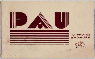 1 vue - Pau : 10 photos bromure. - Toulouse : éditions Pyrénées-Océan, Labouche frères, marque Elfe, [entre 1948 et 1960]. - Carnet (ouvre la visionneuse)