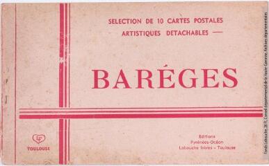 1 vue - Sélection de 10 cartes postales artistiques détachables. Barèges. - Toulouse : éditions Pyrénées-Océan, Labouche frères, marque LF, [entre 1930 et 1950]. - Carnet (ouvre la visionneuse)