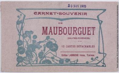 1 vue - Carnet-souvenir de Maubourguet (Hautes-Pyrénées) : 12 cartes détachables. - Toulouse : édition Labouche frères, [entre 1911 et 1925], tampon d\'édition du 20 novembre 1918. - Carnet (ouvre la visionneuse)