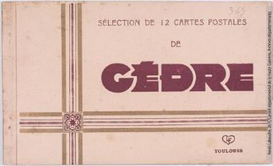1 vue - Sélection de 12 cartes postales de Gèdre. - Toulouse : éditions Labouche frères, marque LF, [entre 1930 et 1937]. - Carnet (ouvre la visionneuse)