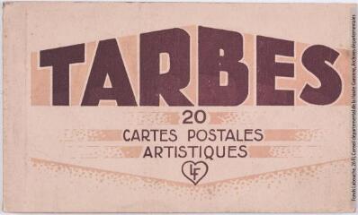 1 vue - Tarbes. 20 cartes postales artistiques. - Toulouse : éditions Labouche frères, marque LF, [entre 1930 et 1937]. - Carnet (ouvre la visionneuse)