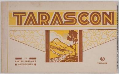 1 vue  - Tarascon. 12 cartes postales artistiques. - Toulouse : éditions Labouche frères, marque LF, [entre 1937 et 1950]. - Carnet (ouvre la visionneuse)
