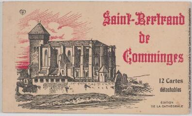 1 vue Saint-Bertrand de Comminges. 12 cartes détachables. Edition de la cathédrale. - Toulouse : [édition Labouche frères], marque LF, [entre 1922 et 1937]. - Carnet