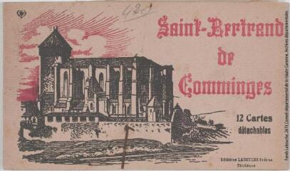 1 vue - Saint-Bertrand de Comminges. 12 cartes détachables. - Toulouse : éditions Labouche frères, marque LF, [entre 1918 et 1937]. - Carnet (ouvre la visionneuse)