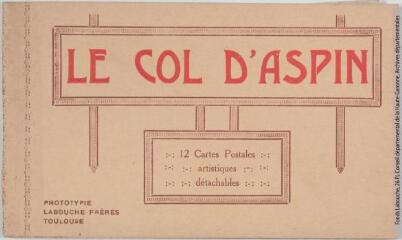 1 vue - Le col d\'Aspin. 12 cartes postales artistiques détachables. - Toulouse : phototypie Labouche frères, marque LF, [entre 1918 et 1937]. - Carnet (ouvre la visionneuse)