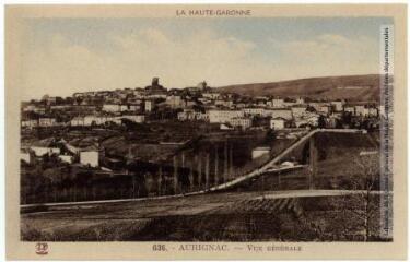 2 vues La Haute-Garonne. 636. Aurignac : vue générale. - Toulouse : éditions Pyrénées-Océan, Labouche frères, marque LF, [entre 1937 et 1950]. - Carte postale