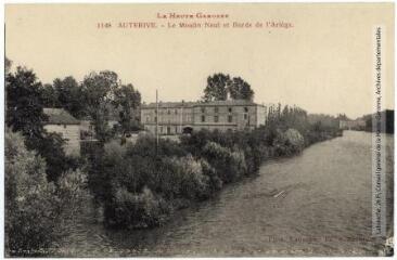 2 vues La Haute-Garonne. 1148. Auterive : le moulin neuf et bords de l'Ariège. - Toulouse : phototypie Labouche frères, [1918]. - Carte postale