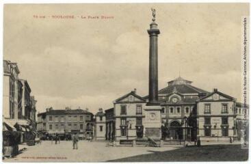 1 vue - 78 bis. Toulouse : la place Dupuy. - Toulouse : phototypie Labouche frères, marque LF au verso, [1905]. - Carte postale (ouvre la visionneuse)