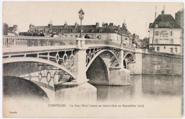2 vues  - Compiègne : le Pont Neuf (avant sa destruction en septembre 1914). - 7 janvier 1917. - Carte postale (ouvre la visionneuse)