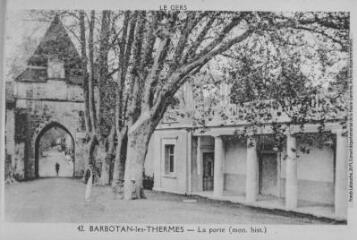 1 vue - Le Gers. 42. Barbotan-les-Thermes : la porte (monument historique). - Toulouse : édition Pyrénées-Océan, Labouche frères, [entre 1937 et 1950]. - Carte postale (ouvre la visionneuse)