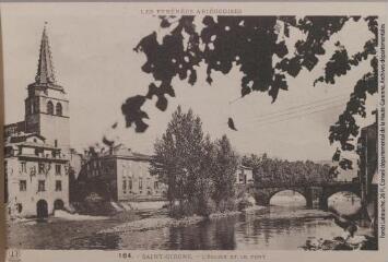 1 vue Les Pyrénées Ariégeoises. 164. Saint-Girons : l'église et le pont. - Toulouse : phototypie Labouche frères, marque LF, [1936]. - Carte postale