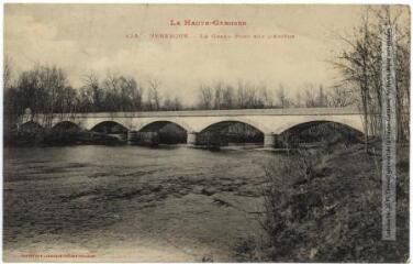 1 vue La Haute-Garonne. 435. Venerque : le grand pont sur l'Ariège. - Toulouse : phototypie Labouche frères, marque LF, [1905]. - Carte postale