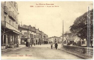 2 vues La Haute-Garonne. 524. Carbonne : place du Préau. - Toulouse : phototypie Labouche frères, marque LF au verso, [1930]. - Carte postale