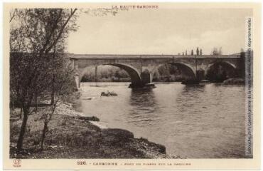 2 vues La Haute-Garonne. 526. Carbonne : pont de pierre sur la Garonne. - Toulouse : phototypie Labouche frères, marque LF, [1936]. - Carte postale