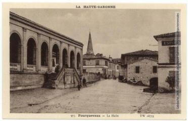 1 vue La Haute-Garonne. 975. Fourquevaux : la halle. TW 16733. - Toulouse : éditions Pyrénées-Océan, Labouche frères, [entre 1939 et 1945]. - Carte postale