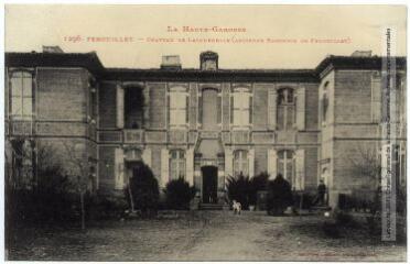 2 vues La Haute-Garonne. 1296. Fenouillet : château de Latournelle (ancienne baronnie de Fenouillet). - Toulouse : phototypie Labouche frères, marque LF au verso, [1911]. - Carte postale