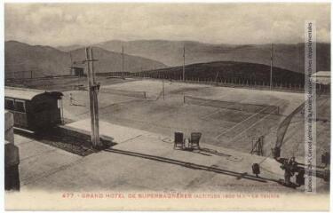 1 vue 477. Grand Hôtel de Superbagnères (altitude 1800 m) : le tennis. -Toulouse : phototypie Labouche frères, marque LF au verso, [entre 1922 et 1930]. - Carte postale